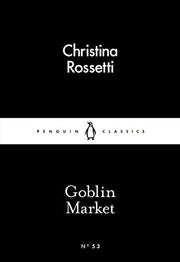 Goblin Market (Penguin Little Black Classics)