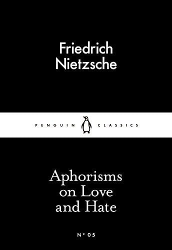 Aphorisms on Love and Hate (Penguin Little Black Classics)