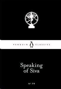 Speaking of Siva (Penguin Little Black Classics)
