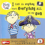 Charlie and Lola: I can do anything that's everything all on my own