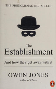 The Establishment: And how they get away with it