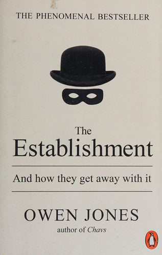 The Establishment: And how they get away with it