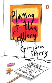 Playing to the Gallery: Helping Contemporary Art in its Struggle to Be Understood