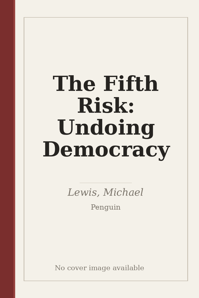 The Fifth Risk: Undoing Democracy - no cover image available
