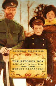 The Kitchen Boy: A Novel of the Last Tsar: 1 (Romanov Novel)