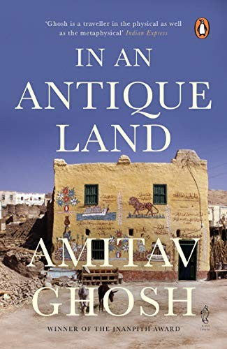 In An Antique Land: From bestselling author and winner of the 2018 Jnanpith Award