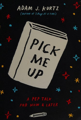 Pick Me Up: A Pep Talk for Now and Later