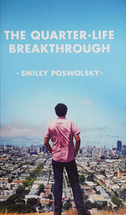 The Quarter-Life Breakthrough: Invent Your Own Path, Find Meaningful Work, and Build a Life That Matters