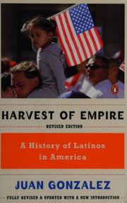 Harvest of Empire: A History of Latinos in America