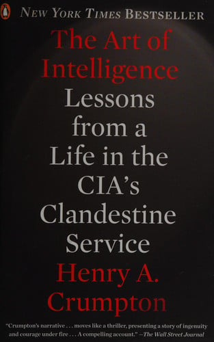 The Art of Intelligence: Lessons from a Life in the Cia's Clandestine Service