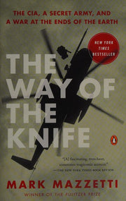 The Way of the Knife: The CIA, a Secret Army, and a War at the Ends of the Earth