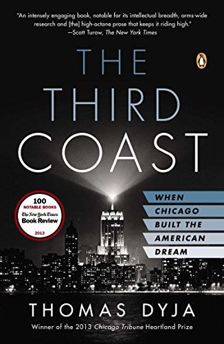 The Third Coast: The Third Coast: When Chicago Built the American Dream