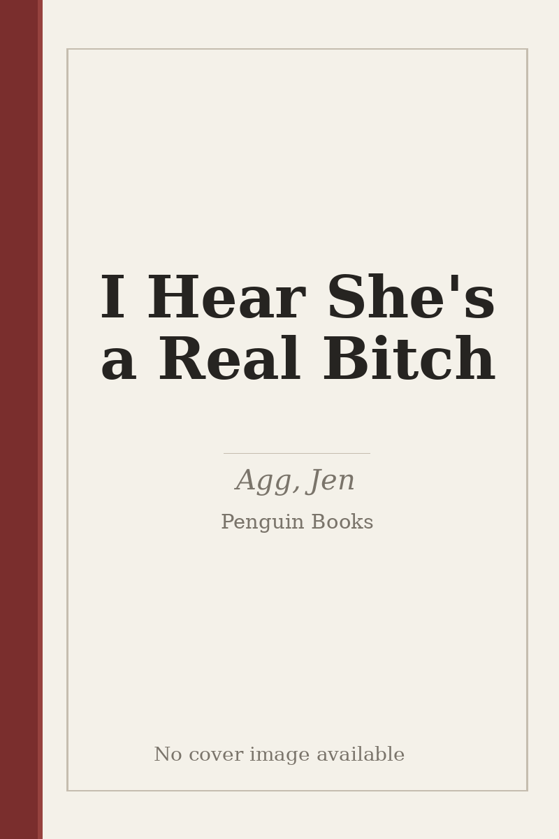 I Hear She's a Real Bitch - no cover image available