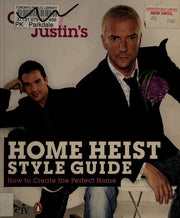 Colin and Justin's Home Heist Style Guide: How to Create the Perfect Home