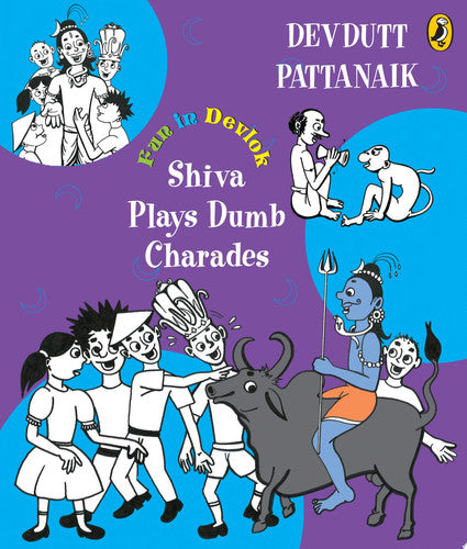 Shiva Plays Dumb Charades: Fun in Devlok, an unusual collection of childrens' stories from the myths, set in modern times