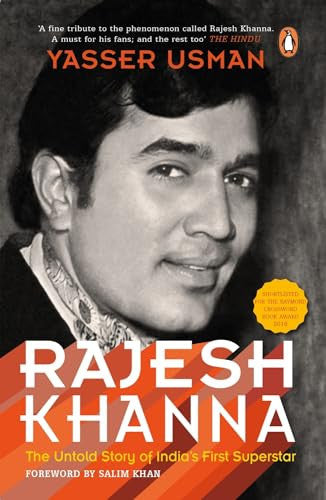 Rajesh Khanna: The Fallen Superstar: The Untold Story of India's First Superstar