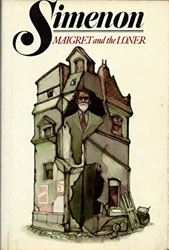 Maigret and the Loner / Georges Simenon ; Translated from the French by Eileen Ellenbogen