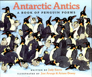 Antarctic Antics: A Book of Penguin Poems