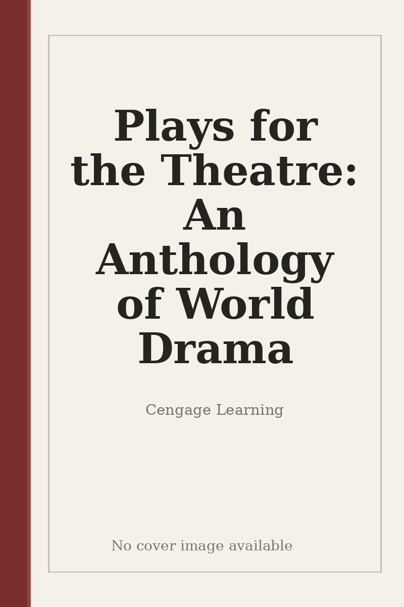 Plays for the Theatre: An Anthology of World Drama - no cover image available