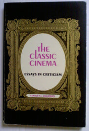 The Classic Cinema; Essays in Criticism
