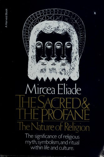 The Sacred and The Profane: The Nature of Religion (Harvest Book)