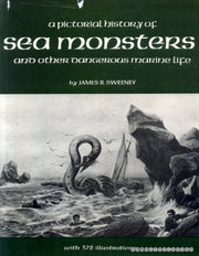 A pictorial history of sea monsters and other dangerous marine life