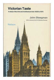 Victorian taste: A study of the arts and architecture from 1830 to 1870