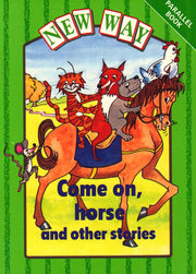 New Way Green Level Parallel Book - Come on, Horse and Other Stories