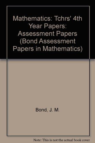 Tchrs' (4th Year Papers) (Bond Assessment Papers in Mathematics)