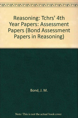 Tchrs' (4th Year Papers) (Bond Assessment Papers in Reasoning)