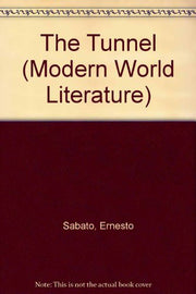 The Tunnel (Modern World Literature S.)