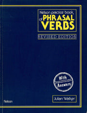 The Nelson Practice Book of Phrasal Verbs (Grammar & reference)