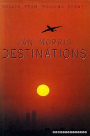 Destinations: Essays from "Rolling Stone"