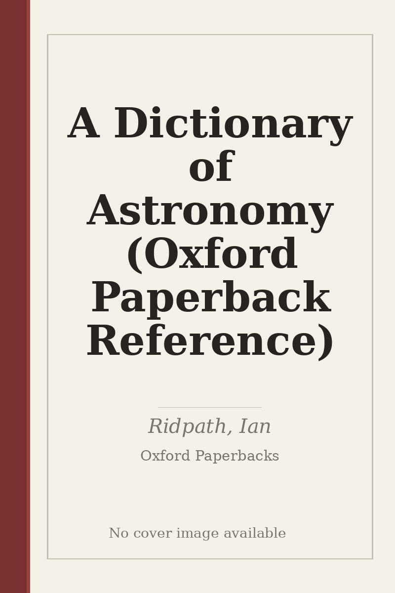 A Dictionary of Astronomy (Oxford Paperback Reference) - no cover image available