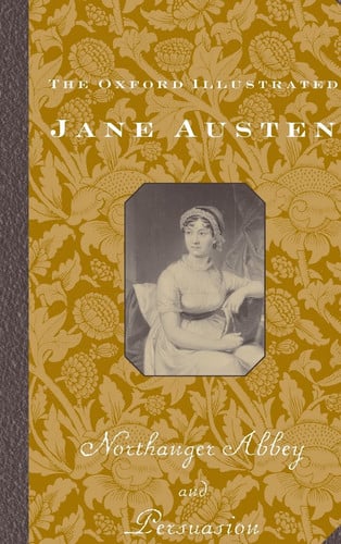 Northanger Abbey and Persuasion: NORTHANGER 3E OIA 5 C: V (Oxford Illustrated Jane Austen)