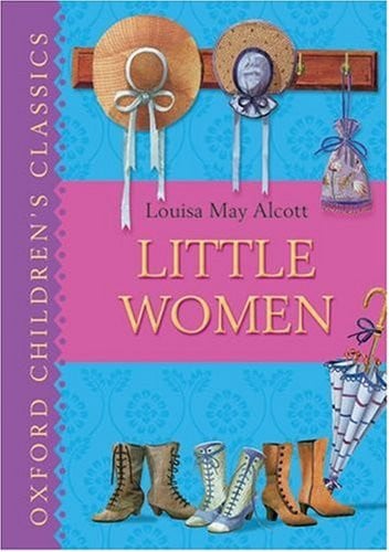 Little Women: Oxford Children's Classics