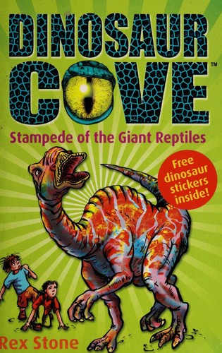 Stampede of the Giant Reptiles: Dinosaur Cove 6: Bk. 6