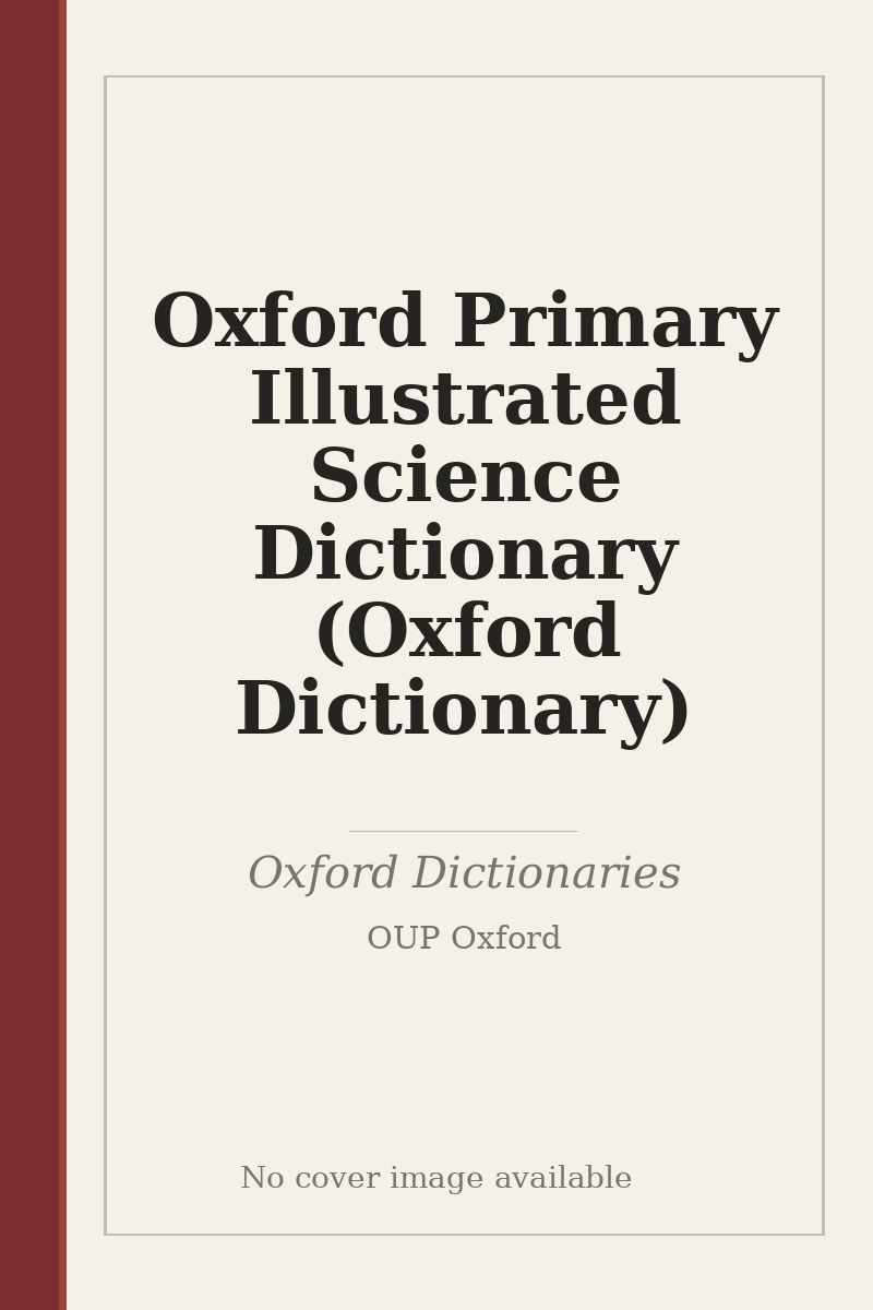 Oxford Primary Illustrated Science Dictionary (Oxford Dictionary) - no cover image available