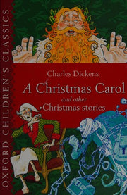 Oxford Children's Classic: A Christmas Carol and Other Christmas Stories