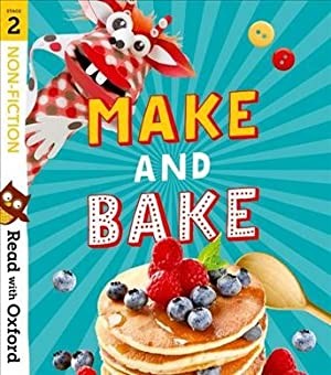Read with Oxford: Stage 2. Non-fiction: Make and Bake!