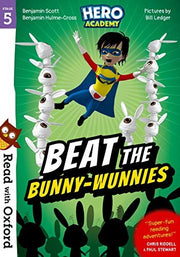 Read with Oxford: Stage 5: Hero Academy: Beat the Bunny-Wunnies (Read with Oxford: Hero Academy)