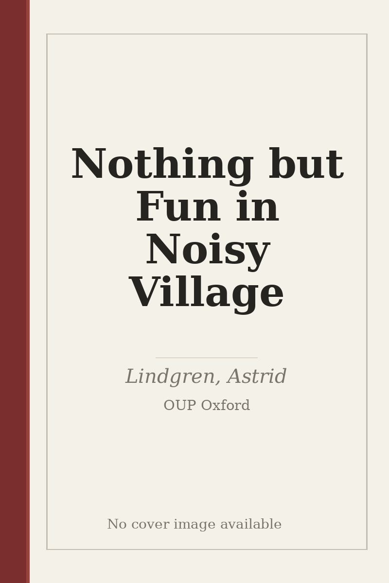 Nothing but Fun in Noisy Village - no cover image available