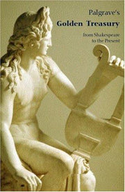 PALGRAVE:GOLDEN TREASURY REISSUE PAPER: From Shakespeare to the Present