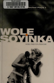 Collected Plays: Volume 1 (V. 1: A Galaxy Book): A Dance of the Forests; The Swamp Dwellers; The Strong Breed; The Road; The Bacchae of Euripides: 0392