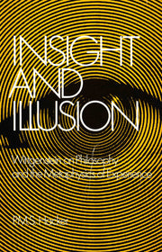 Insight and Illusion: Wittgenstein on Philosophy and the Metaphysics of Experience (Oxford Paperbacks)