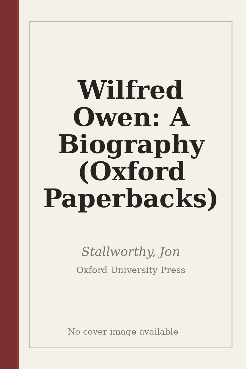 Wilfred Owen: A Biography (Oxford Paperbacks) - no cover image available