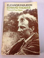 Edward Thomas: The Last Four Years (Oxford Paperbacks)