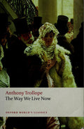 The Way We Live Now (World's Classics S.)