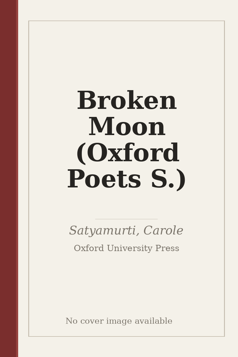 Broken Moon (Oxford Poets S.) - no cover image available
