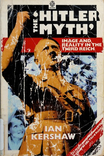 The "Hitler Myth": Image and Reality in the Third Reich (Oxford paperbacks)